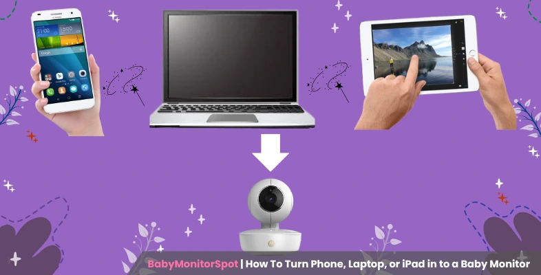 How To Turn Phone, Laptop, or iPad in to a Baby Monitor